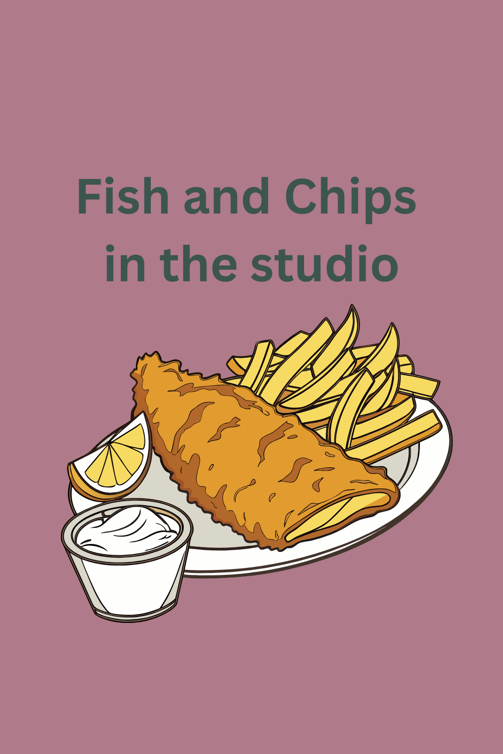 Sunday 24th - Look here for Fish And Chips in the Studio