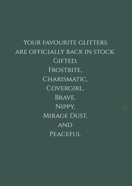 Fave Glitters Re-stocked Gang!